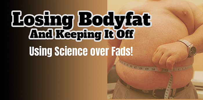 Losing Bodyfat And Keeping It Off!