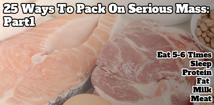 Powerlifting Nutrition: 25 Ways To Pack On Serious Mass - Part1