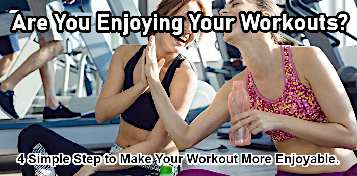 Do You Enjoy Your Workouts? Part 2