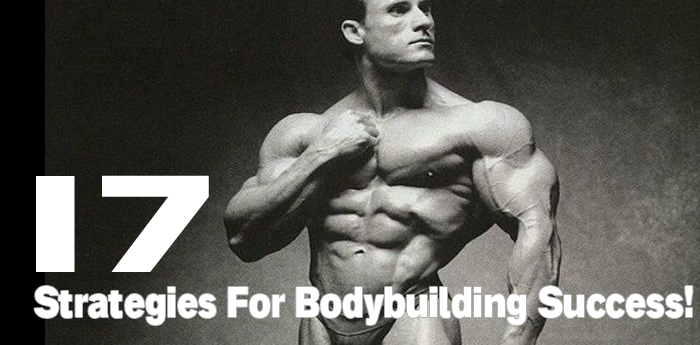 17 Strategies For Bodybuilding Success