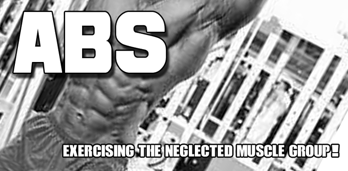ABS - Exercising The Neglected Muscle Group
