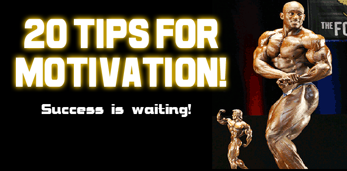 Bodybuilding: 20 Tips For Motivation!