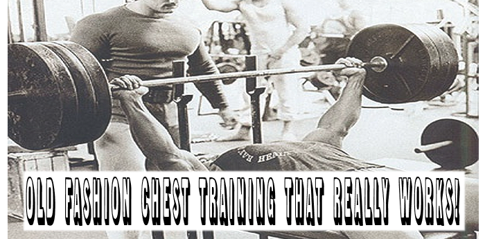Old fashion chest training that really works