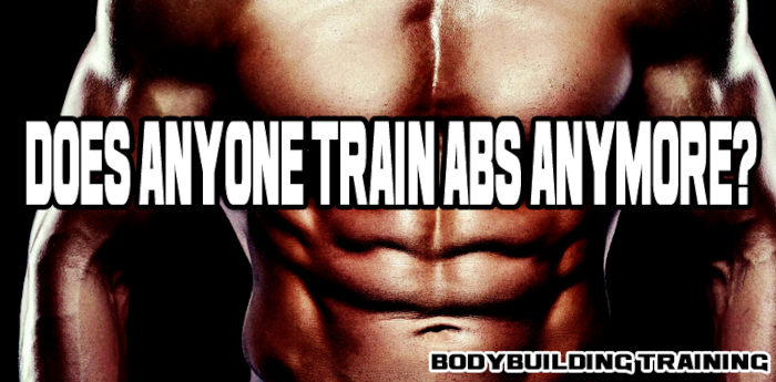 Does Anyone train Abs anymore?