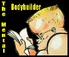The Mental Bodybuilder........