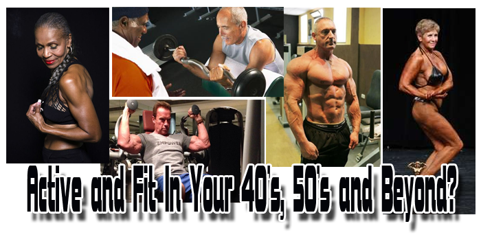 Active and Fit In Your 40's, 50's and Beyond