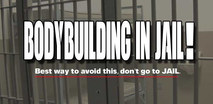 BODYBUILDING IN JAIL
