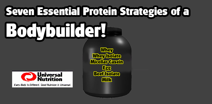 Seven Essential Protein Strategies
of a Bodybuilder