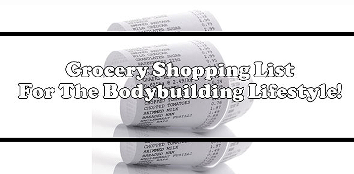 Grocery Shopping List For The Bodybuilding Lifestyle