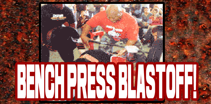 Bench Press Blastoff!