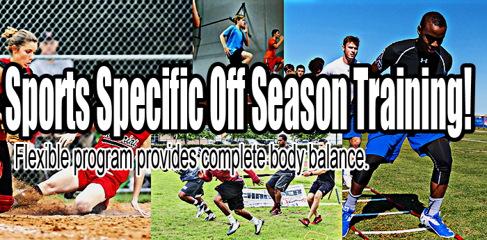 Sports Specific Off Season Training - Program designed for speed, balance & power.