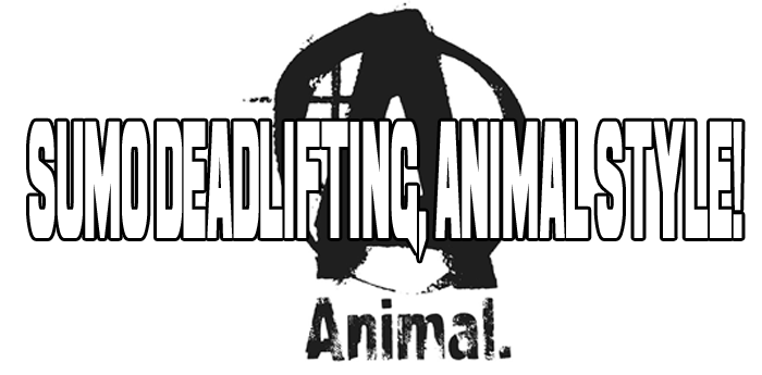Sumo Deadlifting, Animal Style!