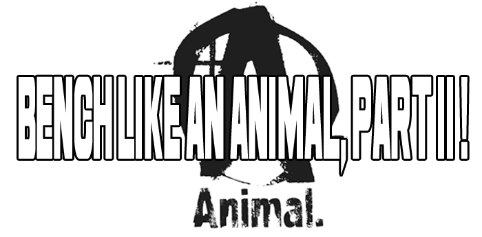 AnimalPak: Bench Like An Animal - Part III