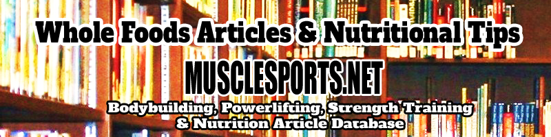 Whole Foods Articles & Nutritional Tips Logo @MuscleSPorts.net