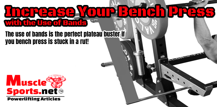 Increase your bench press with the use of bands.