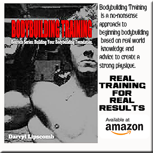 Bodybuilding Training: Training course for the beginning bodybuilder or those looking to get back on the right track.