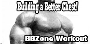 Bodybuilding Workout of the Month July 2022 - Building a Better Chest!