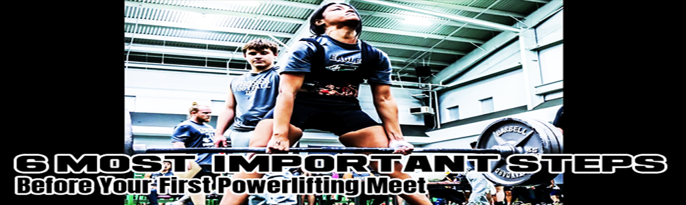 6 Most Important Steps Before Your First Powerlifting Meet