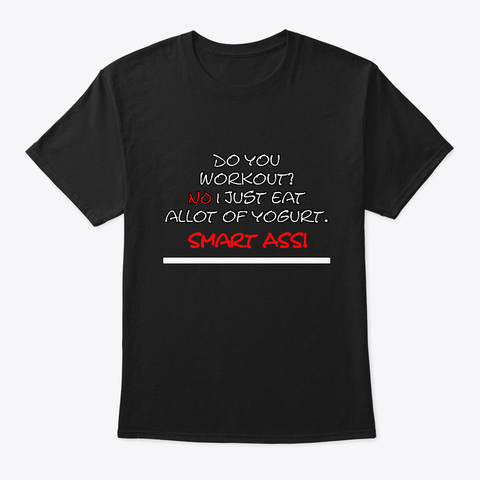 Smart Ass T-Shirts Do You Workout - Black