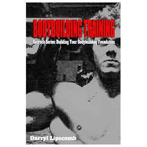 Bodybuilding Training: Building Your Bodybuilding Foundation