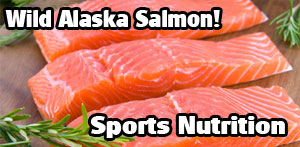Sports Nutrition February 2022 - Wild Alaska Salmon